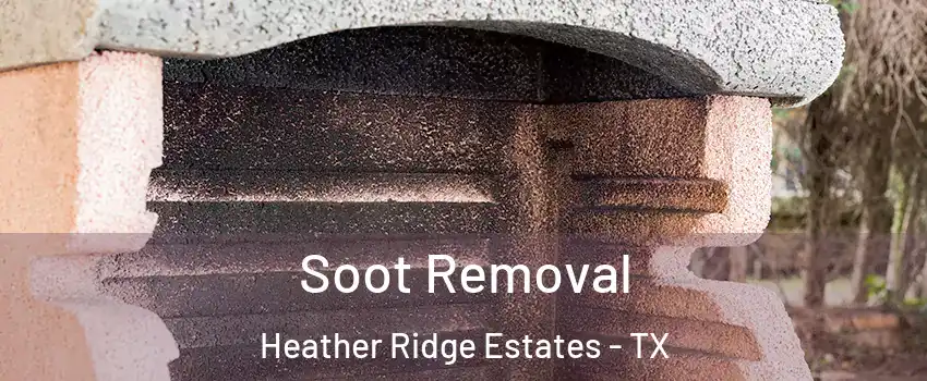 Soot Removal Heather Ridge Estates - TX