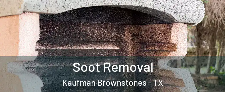 Soot Removal Kaufman Brownstones - TX