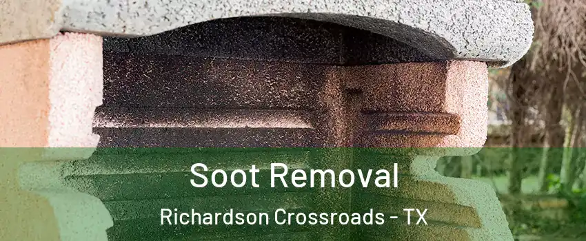 Soot Removal Richardson Crossroads - TX