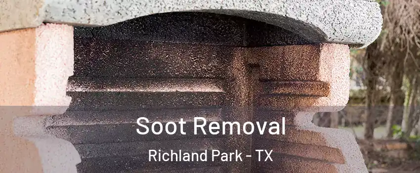 Soot Removal Richland Park - TX