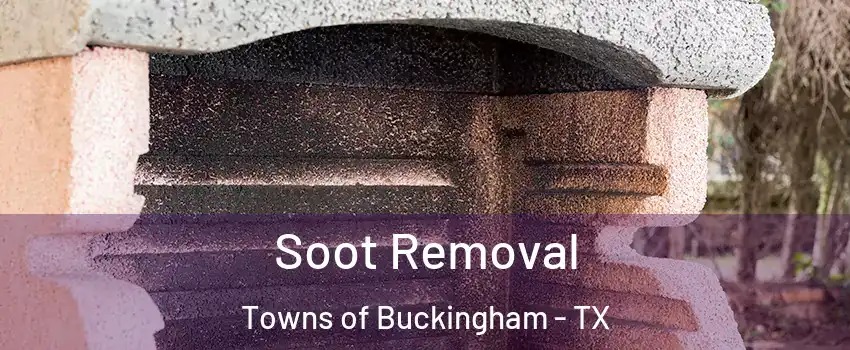 Soot Removal Towns of Buckingham - TX