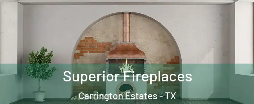 Superior Fireplaces Carrington Estates - TX
