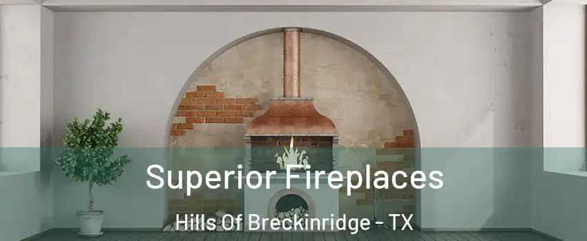 Superior Fireplaces Hills Of Breckinridge - TX