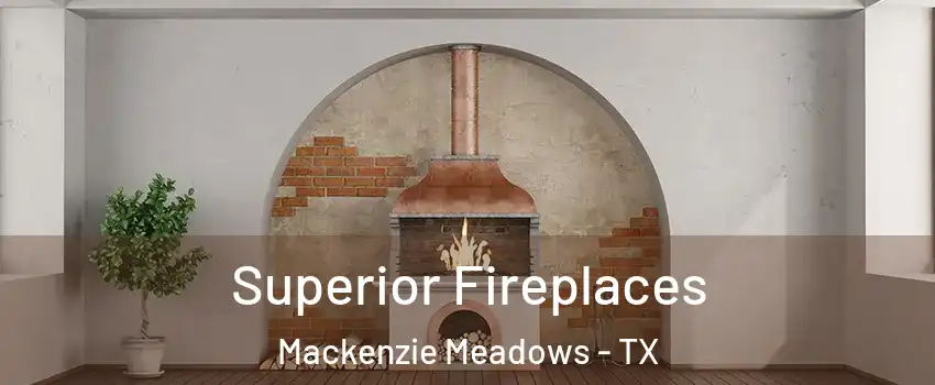 Superior Fireplaces Mackenzie Meadows - TX