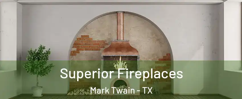 Superior Fireplaces Mark Twain - TX