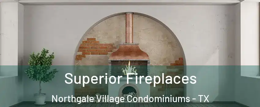 Superior Fireplaces Northgale Village Condominiums - TX