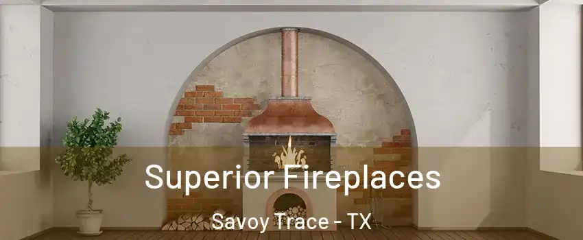 Superior Fireplaces Savoy Trace - TX