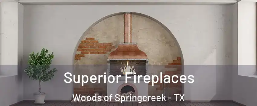 Superior Fireplaces Woods of Springcreek - TX