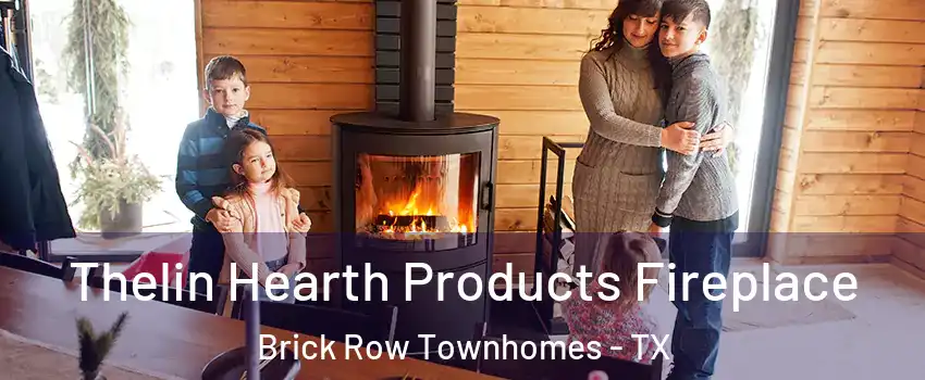 Thelin Hearth Products Fireplace Brick Row Townhomes - TX