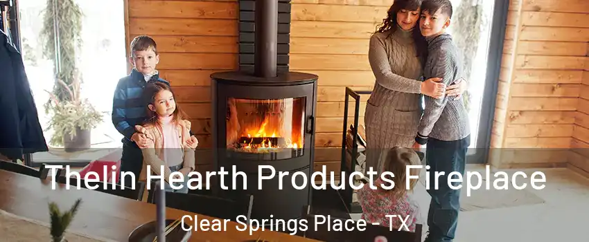 Thelin Hearth Products Fireplace Clear Springs Place - TX