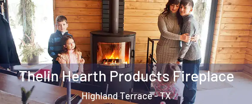 Thelin Hearth Products Fireplace Highland Terrace - TX