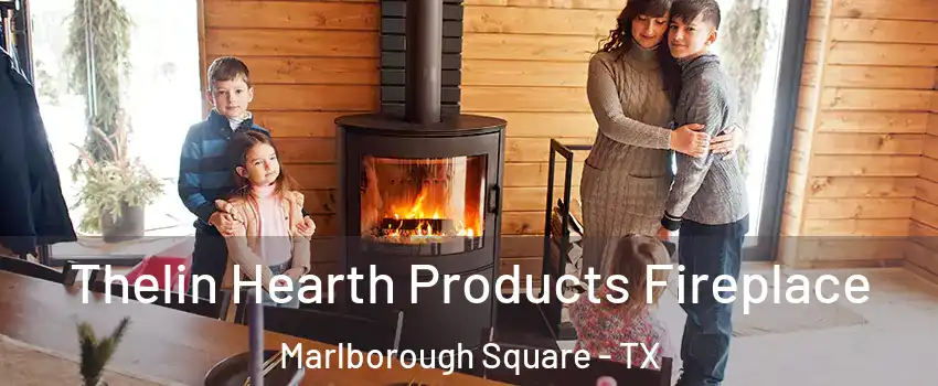 Thelin Hearth Products Fireplace Marlborough Square - TX