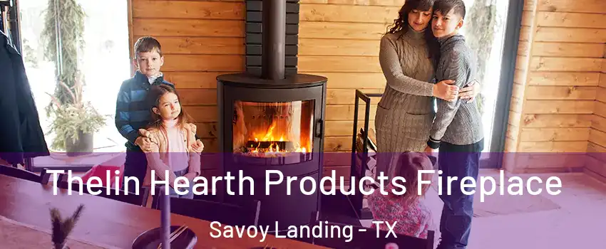 Thelin Hearth Products Fireplace Savoy Landing - TX