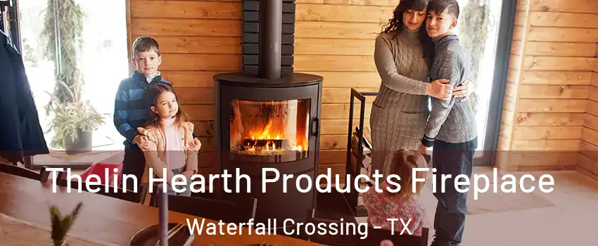 Thelin Hearth Products Fireplace Waterfall Crossing - TX