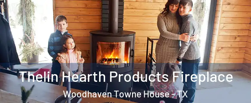 Thelin Hearth Products Fireplace Woodhaven Towne House - TX