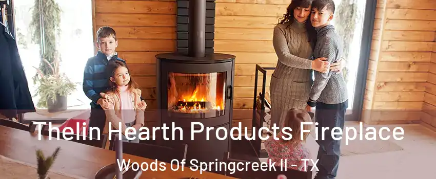 Thelin Hearth Products Fireplace Woods Of Springcreek II - TX