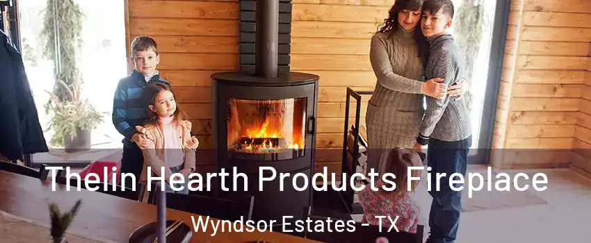 Thelin Hearth Products Fireplace Wyndsor Estates - TX
