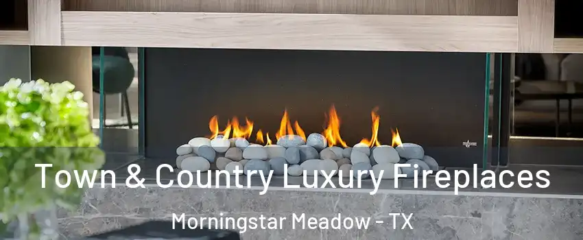 Town & Country Luxury Fireplaces Morningstar Meadow - TX