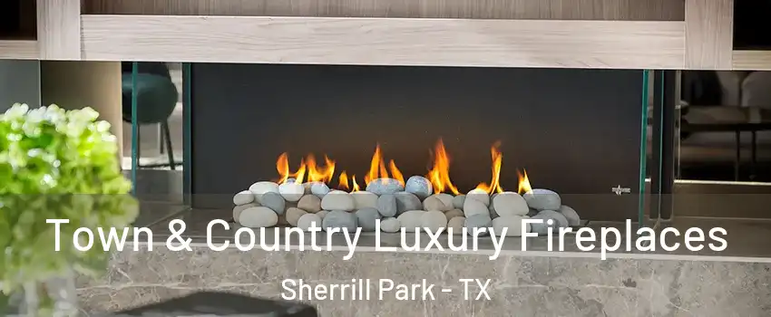 Town & Country Luxury Fireplaces Sherrill Park - TX