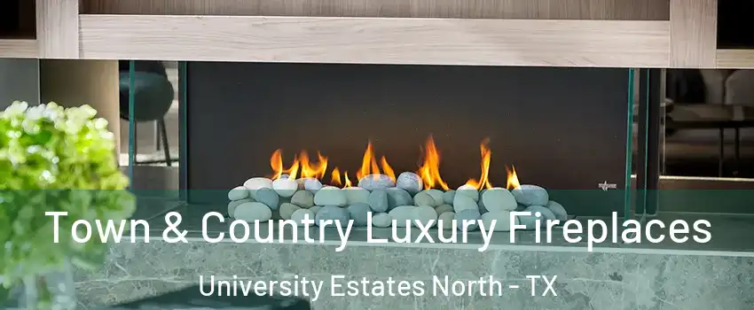 Town & Country Luxury Fireplaces University Estates North - TX