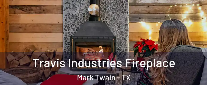 Travis Industries Fireplace Mark Twain - TX