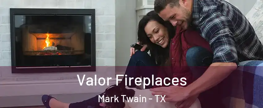 Valor Fireplaces Mark Twain - TX