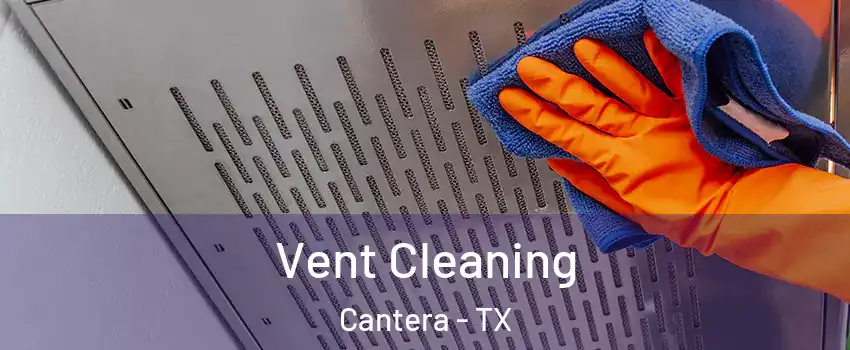 Vent Cleaning Cantera - TX