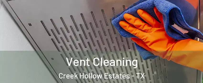 Vent Cleaning Creek Hollow Estates - TX