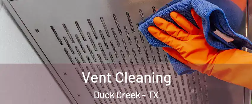 Vent Cleaning Duck Creek - TX