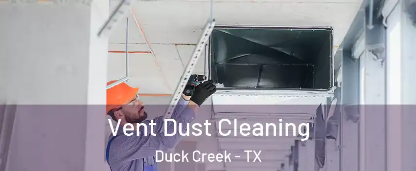 Vent Dust Cleaning Duck Creek - TX