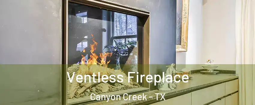 Ventless Fireplace Canyon Creek - TX