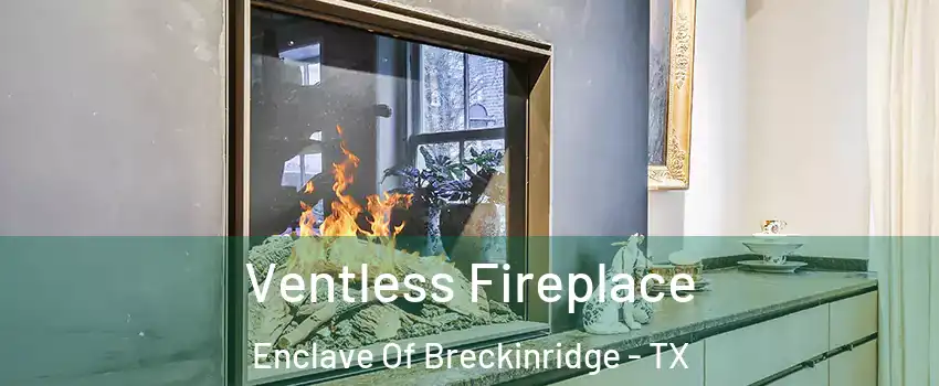 Ventless Fireplace Enclave Of Breckinridge - TX