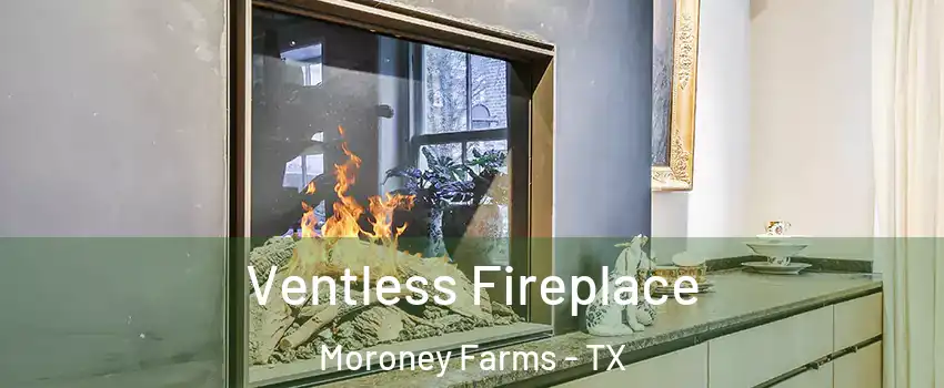 Ventless Fireplace Moroney Farms - TX