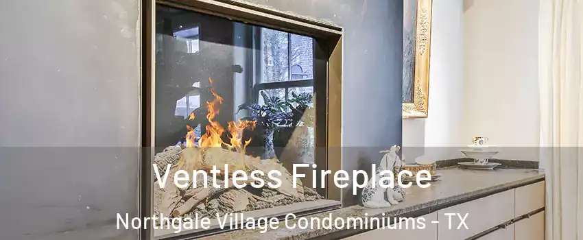 Ventless Fireplace Northgale Village Condominiums - TX
