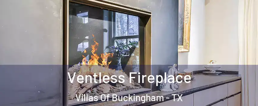 Ventless Fireplace Villas Of Buckingham - TX