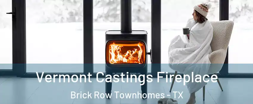 Vermont Castings Fireplace Brick Row Townhomes - TX