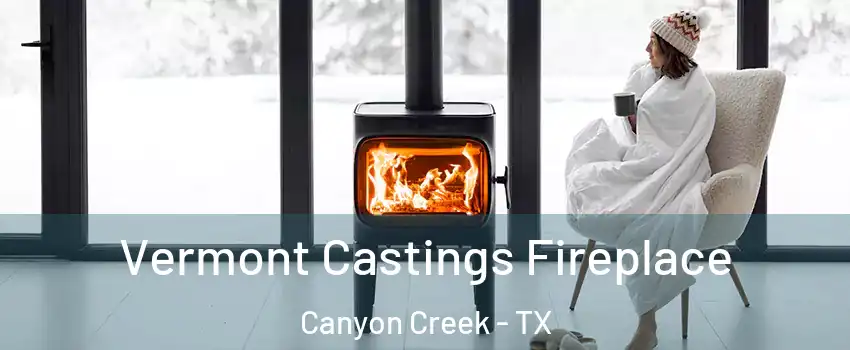 Vermont Castings Fireplace Canyon Creek - TX