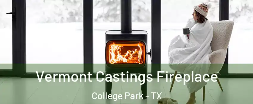 Vermont Castings Fireplace College Park - TX