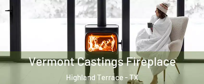 Vermont Castings Fireplace Highland Terrace - TX