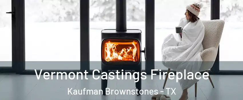 Vermont Castings Fireplace Kaufman Brownstones - TX