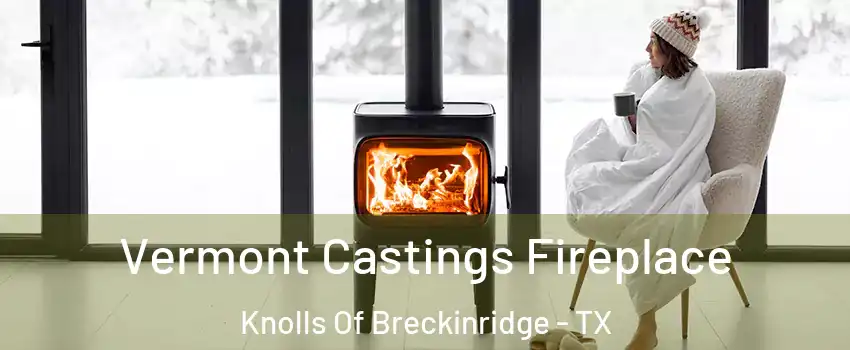 Vermont Castings Fireplace Knolls Of Breckinridge - TX
