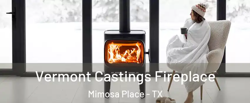 Vermont Castings Fireplace Mimosa Place - TX