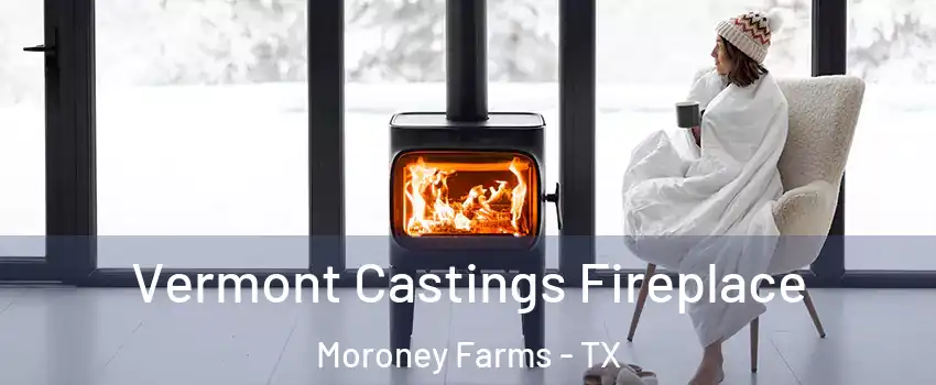 Vermont Castings Fireplace Moroney Farms - TX