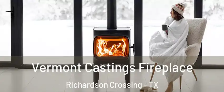 Vermont Castings Fireplace Richardson Crossing - TX