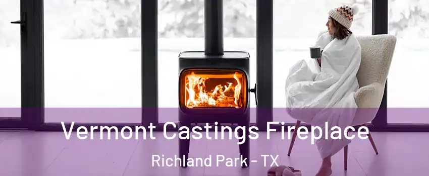 Vermont Castings Fireplace Richland Park - TX