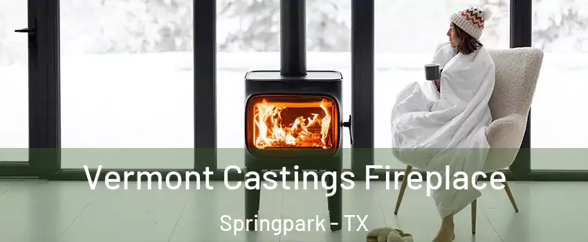 Vermont Castings Fireplace Springpark - TX