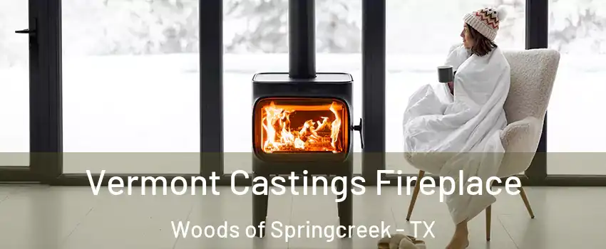 Vermont Castings Fireplace Woods of Springcreek - TX