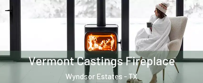 Vermont Castings Fireplace Wyndsor Estates - TX