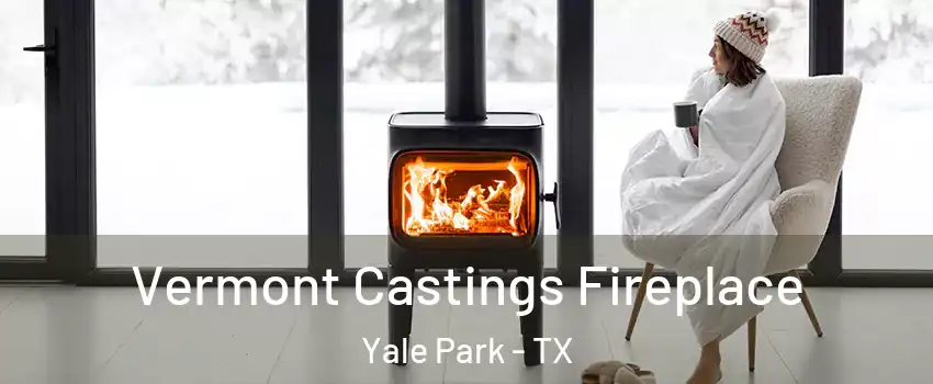 Vermont Castings Fireplace Yale Park - TX
