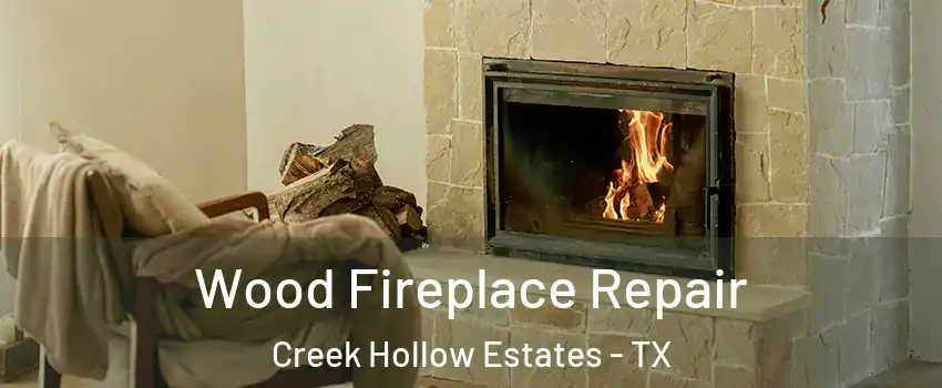 Wood Fireplace Repair Creek Hollow Estates - TX